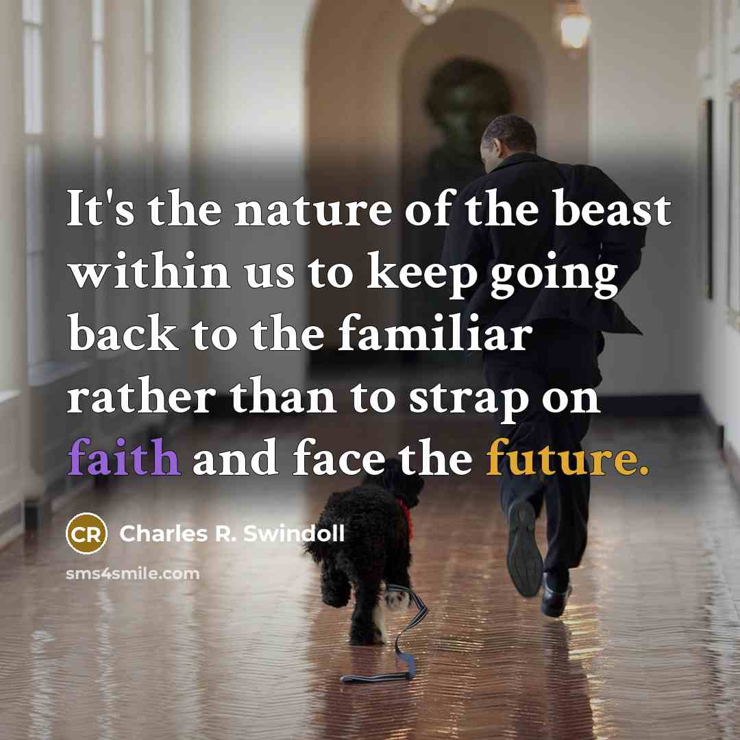 “It's the nature of the beast within us to keep…” quote by Charles R. Swindoll