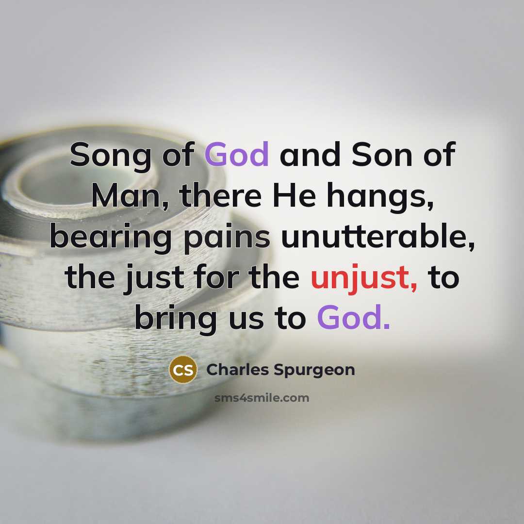 “Song of God and Son of Man, there He hangs,…” quote by Charles Spurgeon