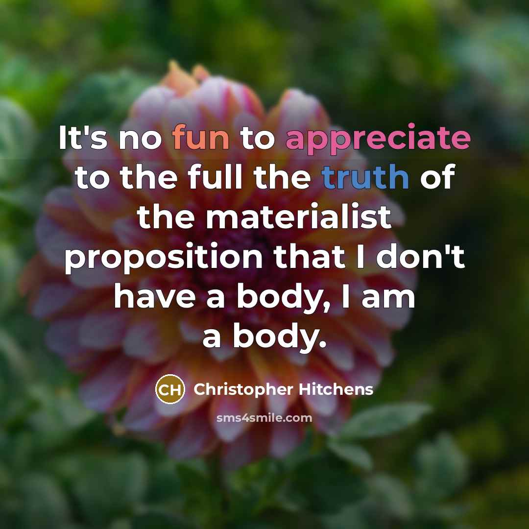 “It's no fun to appreciate to the full the truth…” quote by Christopher Hitchens