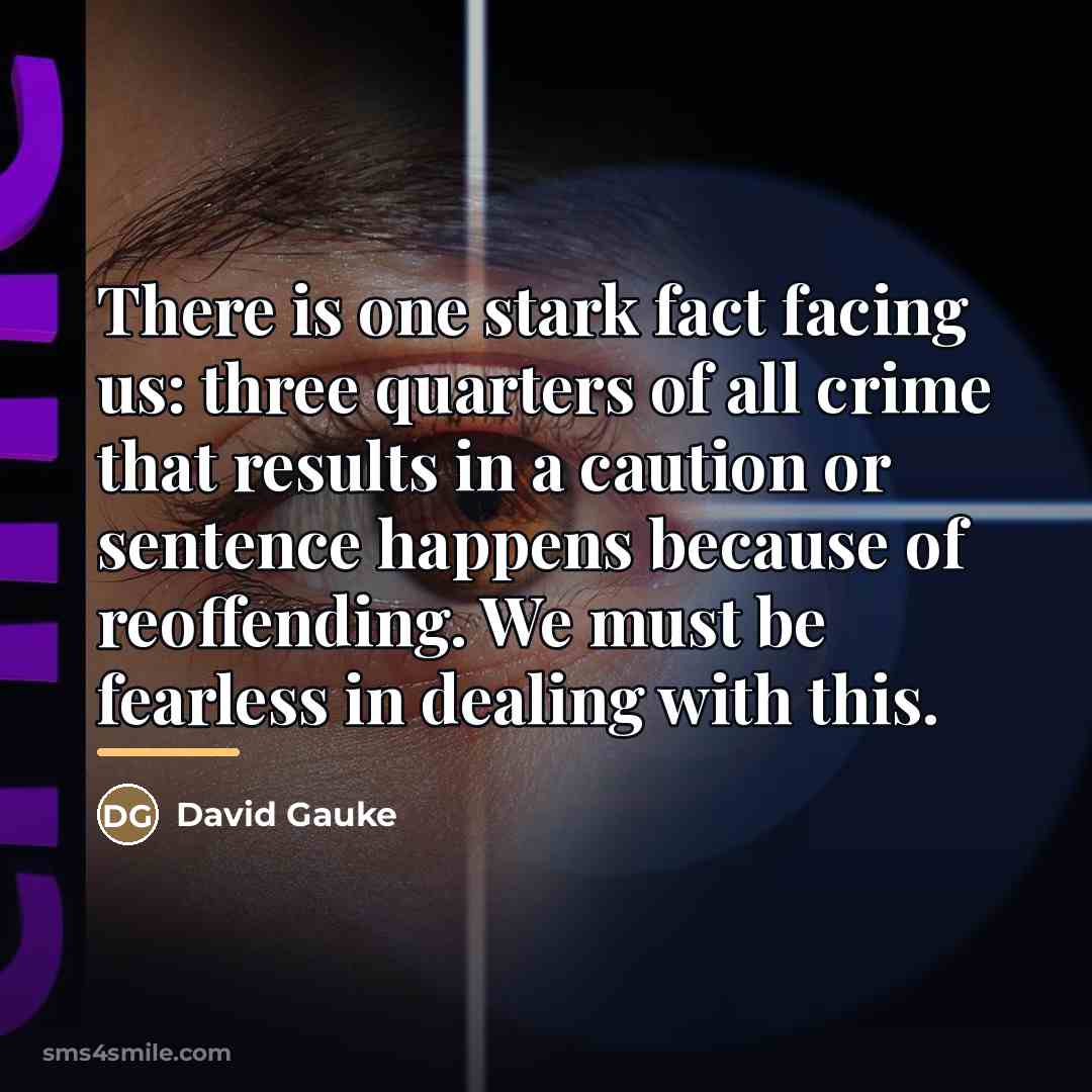 “There is one stark fact facing us: three quarters of…” quote by David Gauke