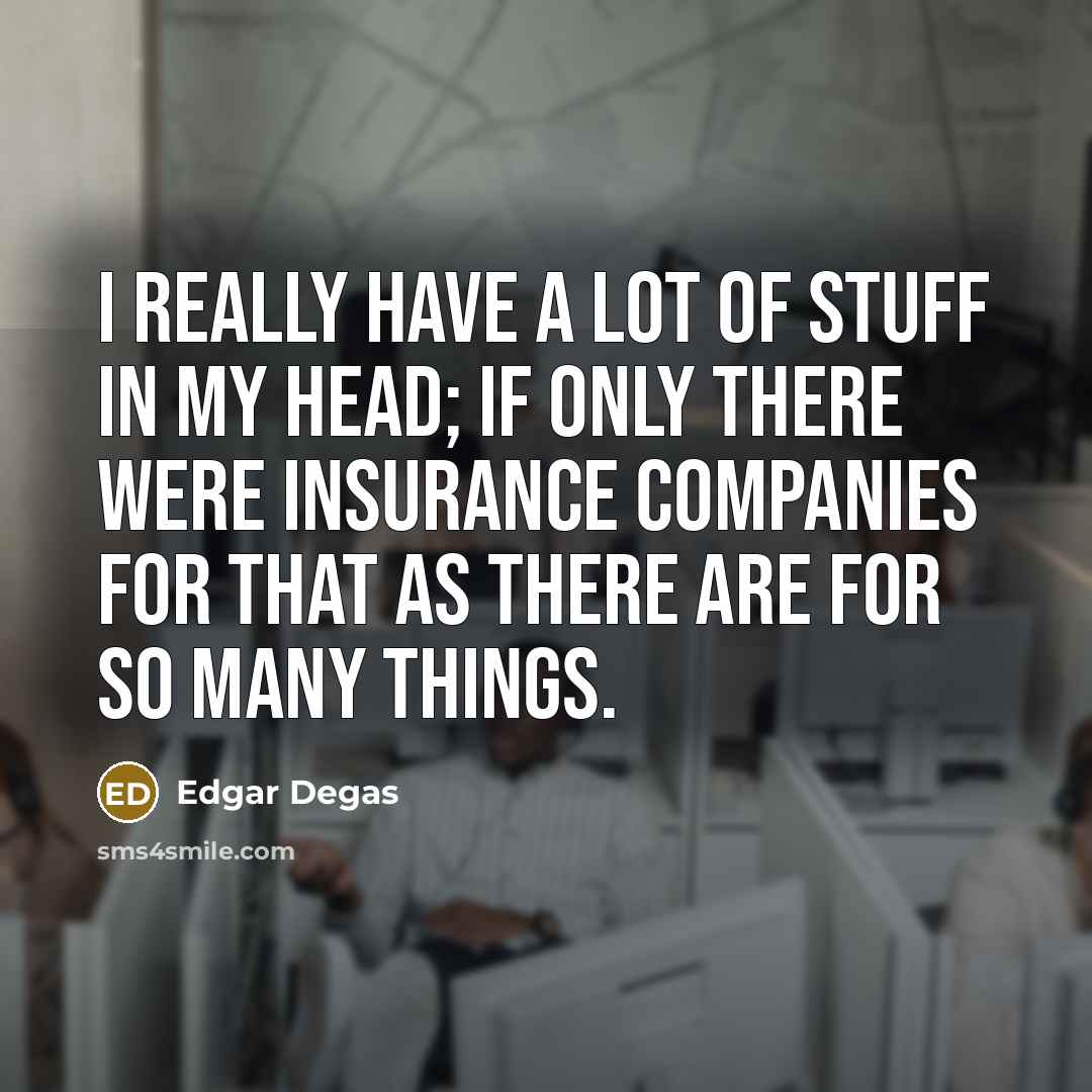 “I really have a lot of stuff in my head;…” quote by Edgar Degas