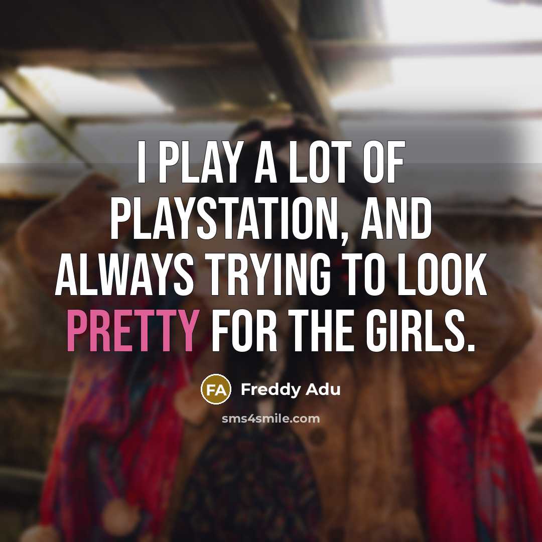 “I play a lot of Playstation, and always trying to…” quote by Freddy Adu