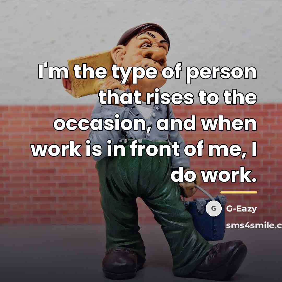 “I'm the type of person that rises to the occasion,…” quote by G-Eazy
