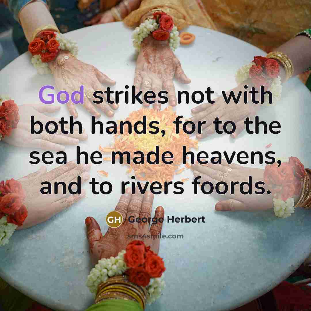 “God strikes not with both hands, for to the sea…” quote by George Herbert