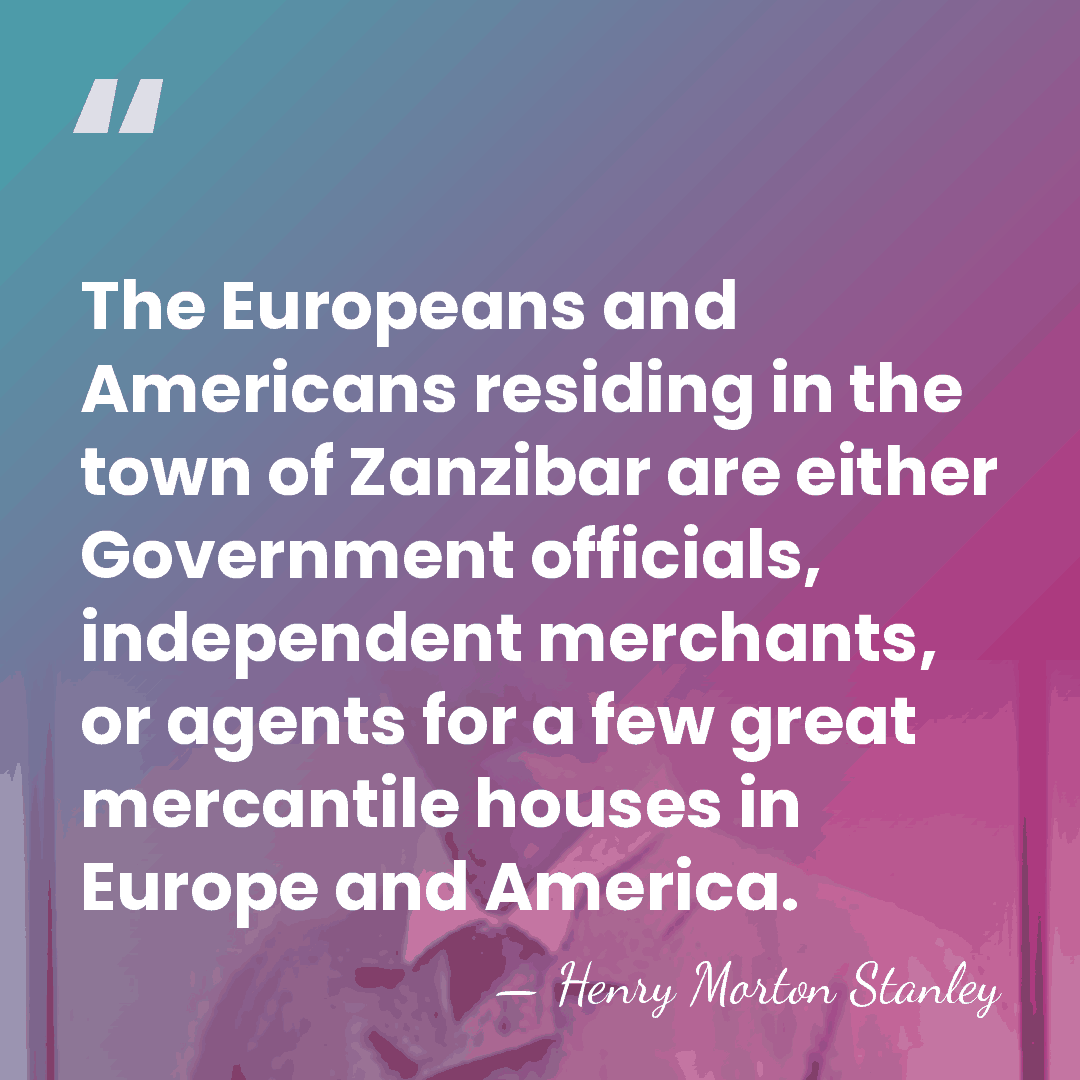 The Europeans and Americans residing in the town of Zanzibar are either&hellip; - Henry Morton Stanley