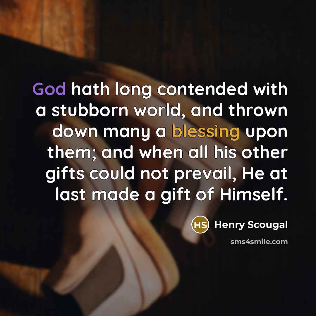 “God hath long contended with a stubborn world, and thrown…” quote by Henry Scougal