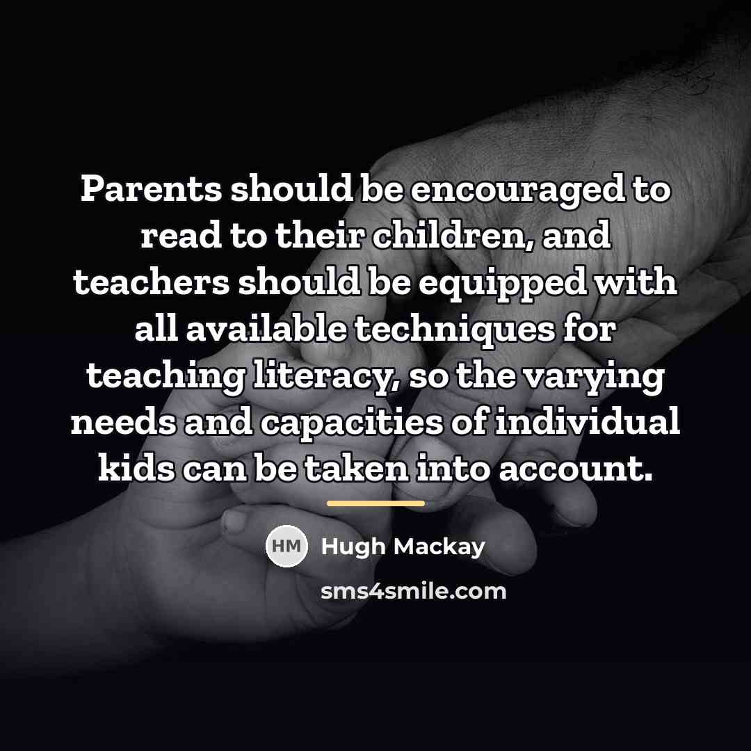 “Parents should be encouraged to read to their children, and…” quote by Hugh Mackay