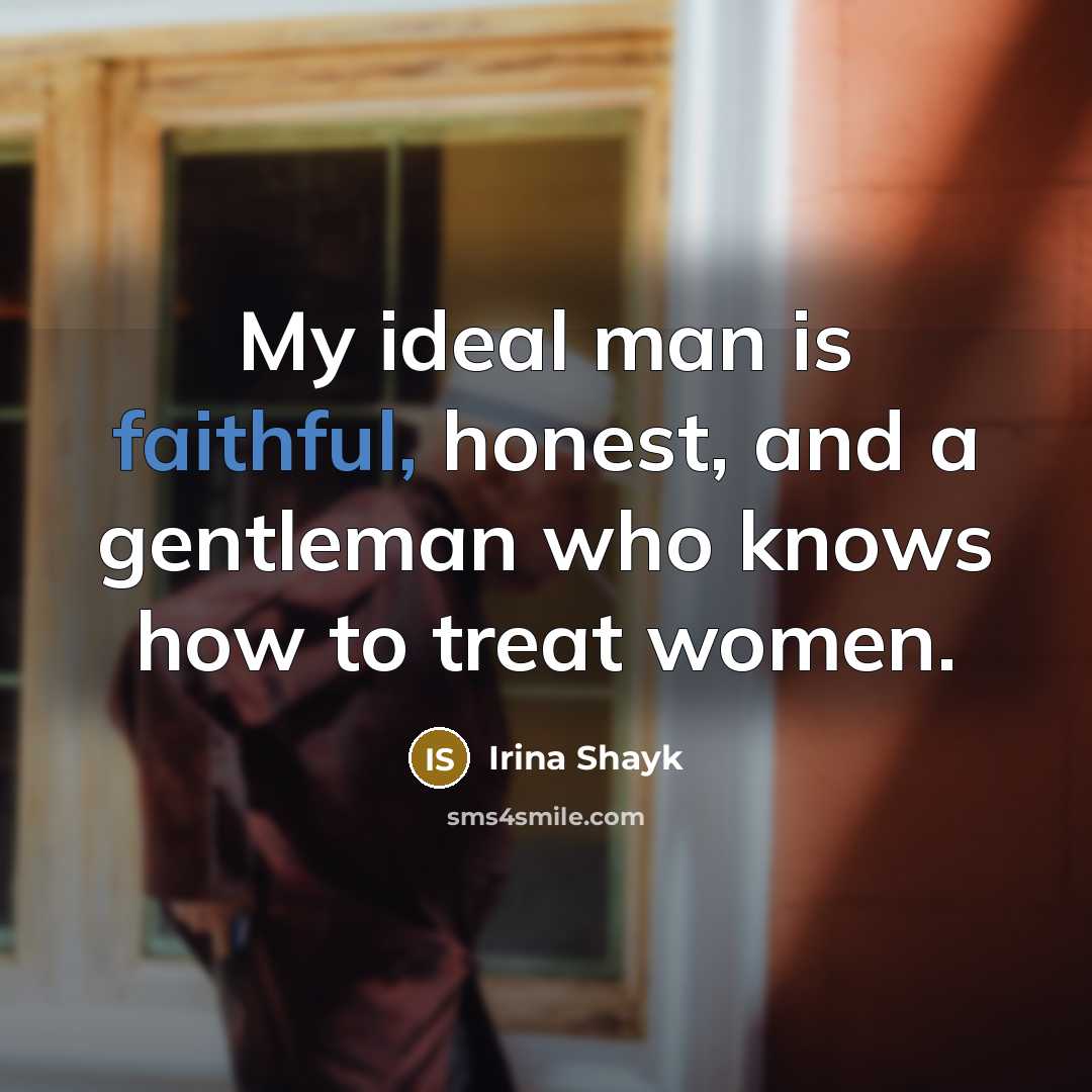 “My ideal man is faithful, honest, and a gentleman who…” quote by Irina Shayk