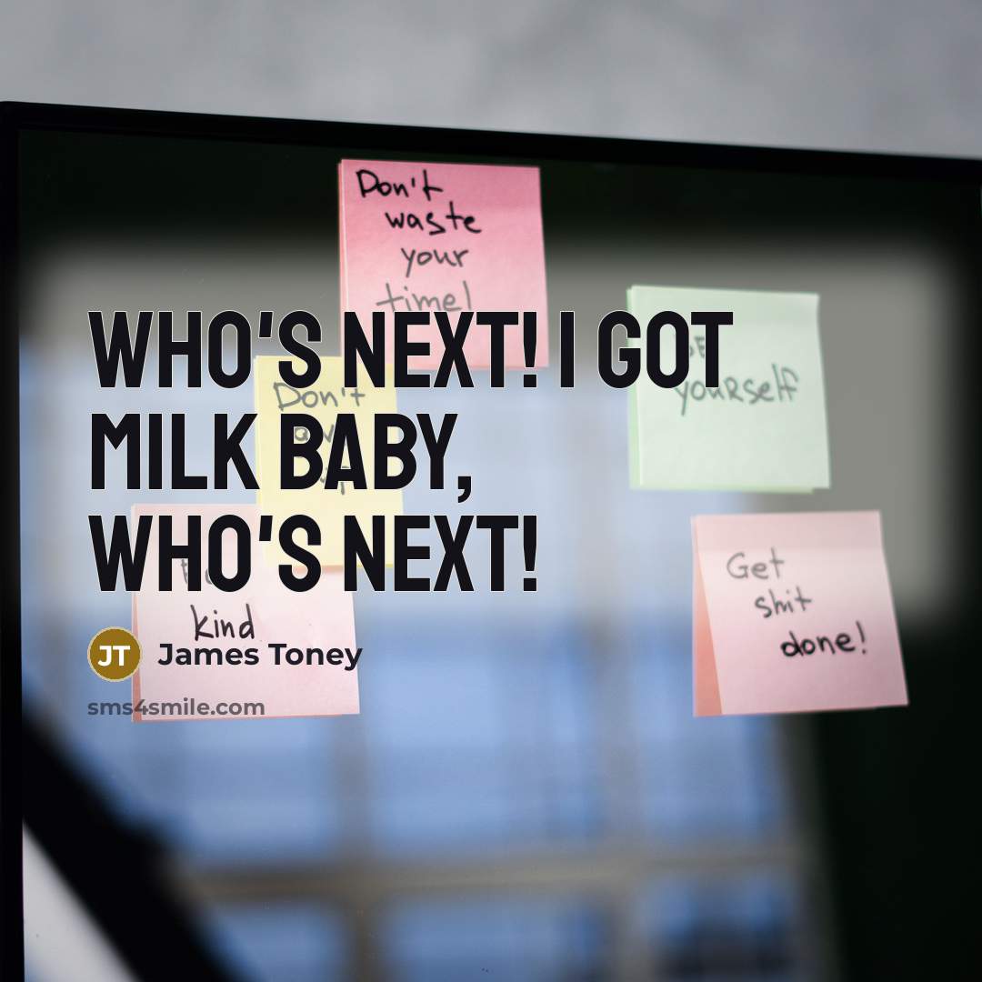 “Who's next! I got milk baby, who's next!…” quote by James Toney
