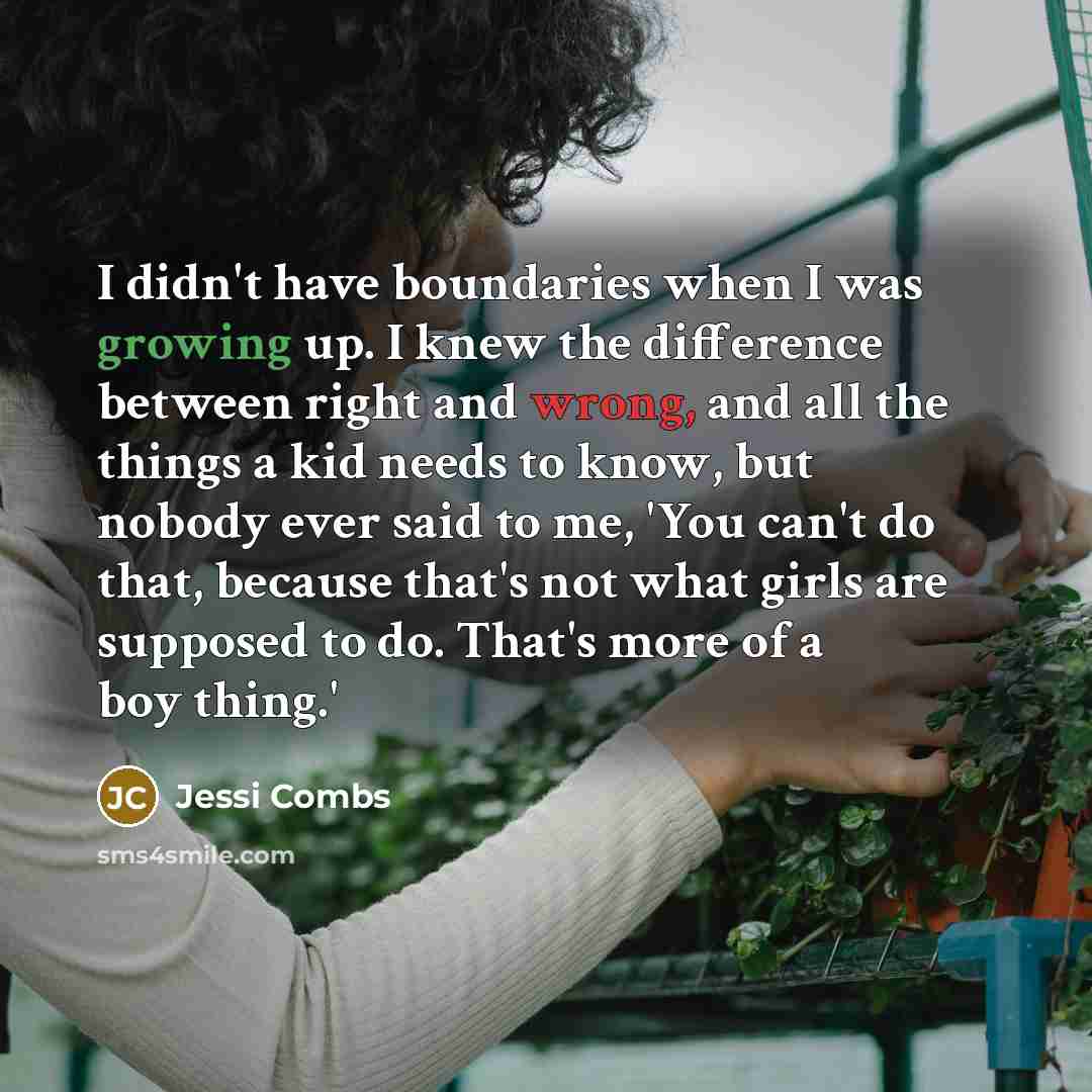 “I didn't have boundaries when I was growing up. I…” quote by Jessi Combs