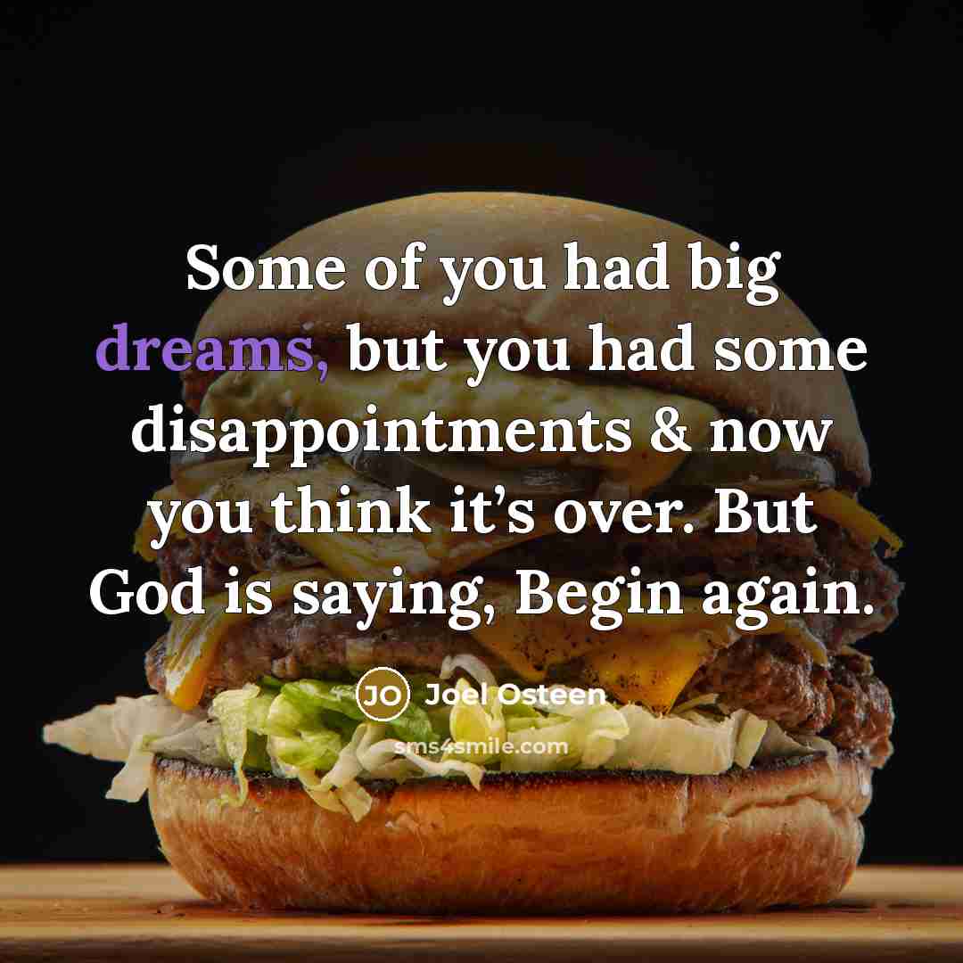 “Some of you had big dreams, but you had some…” quote by Joel Osteen