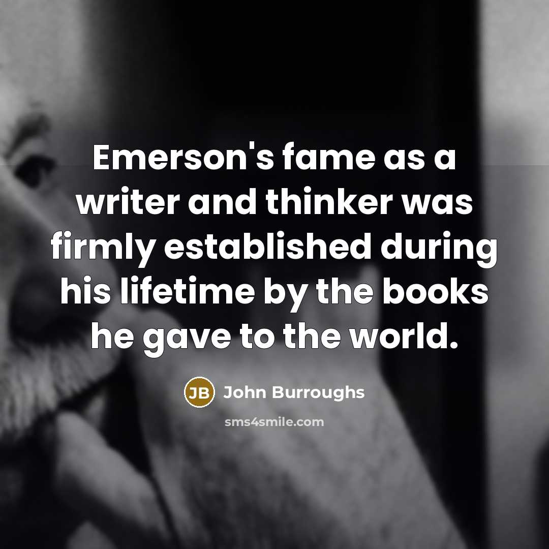 “Emerson's fame as a writer and thinker was firmly established…” quote by John Burroughs