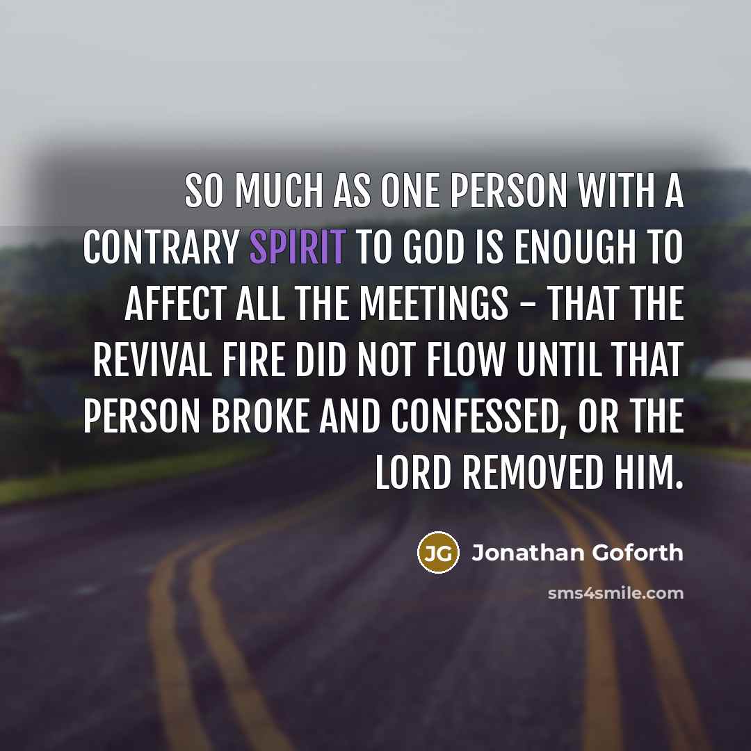 “So much as one person with a contrary spirit to…” quote by Jonathan Goforth
