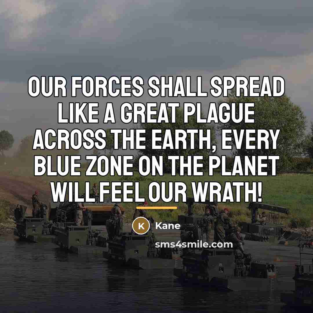 “Our forces shall spread like a great plague across the…” quote by Kane