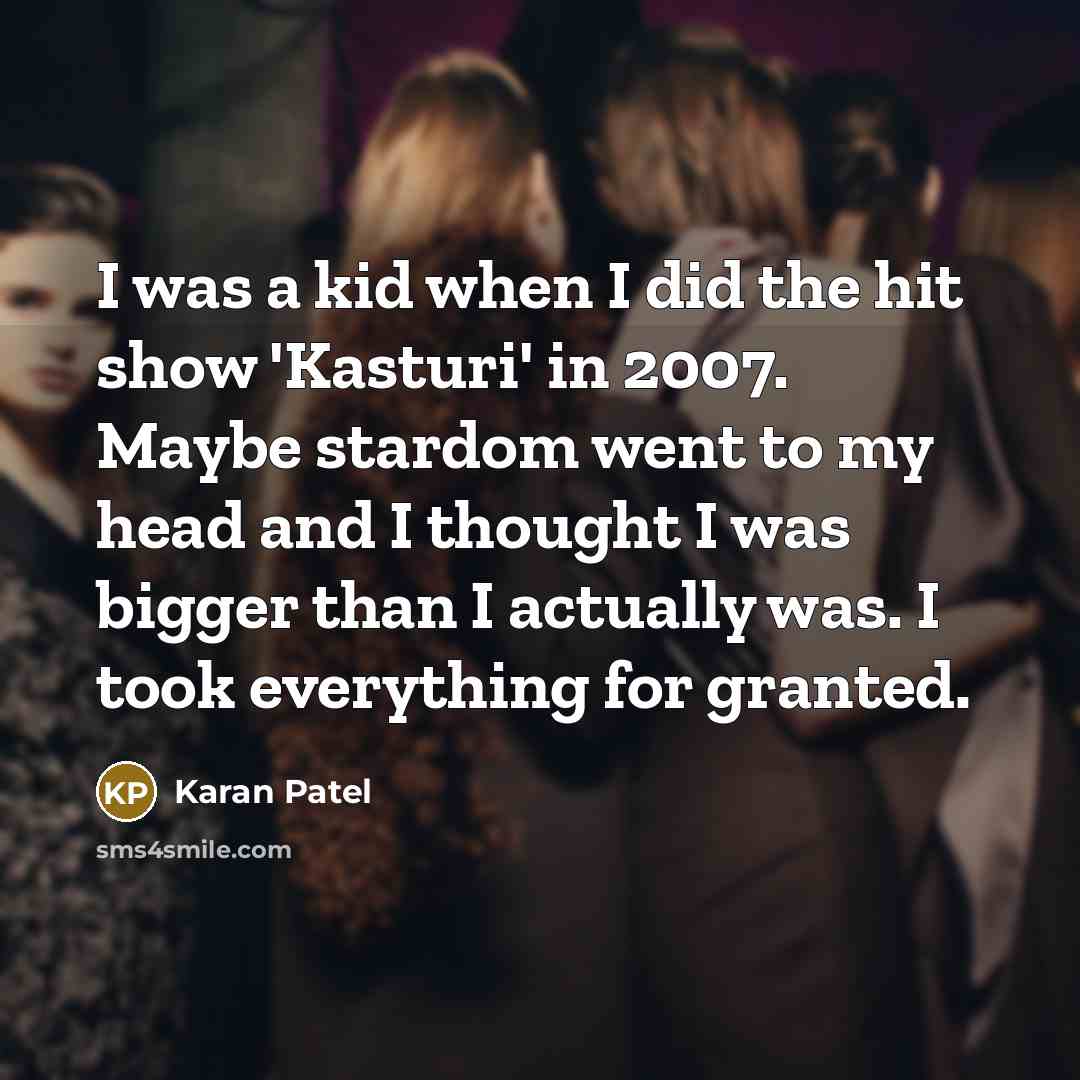 “I was a kid when I did the hit show…” quote by Karan Patel