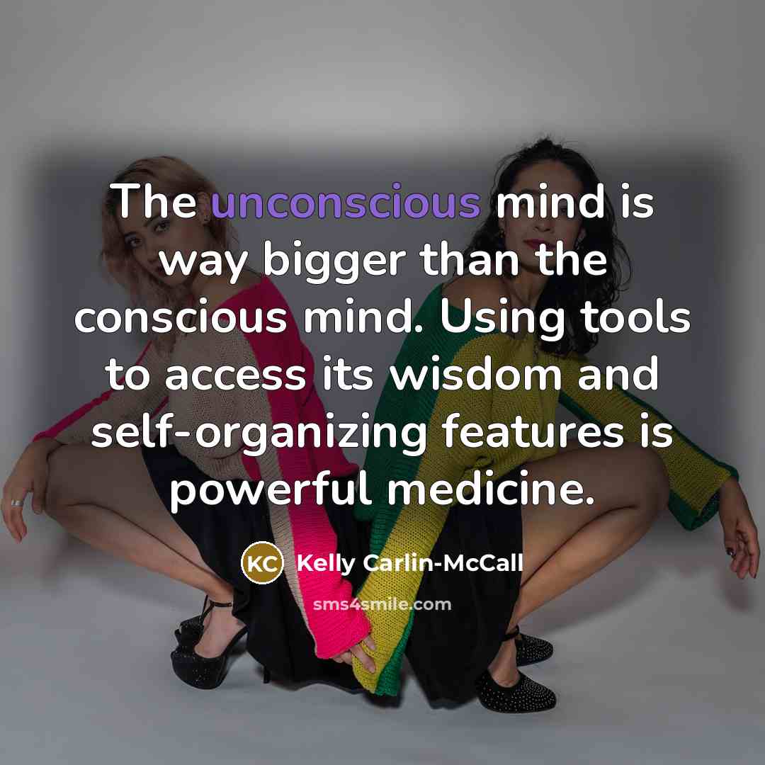 “The unconscious mind is way bigger than the conscious mind.…” quote by Kelly Carlin-McCall