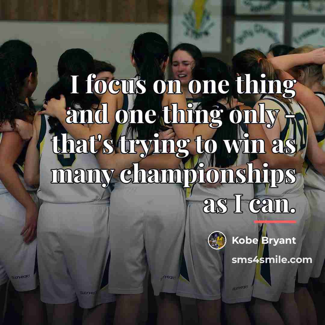 “I focus on one thing and one thing only -…” quote by Kobe Bryant