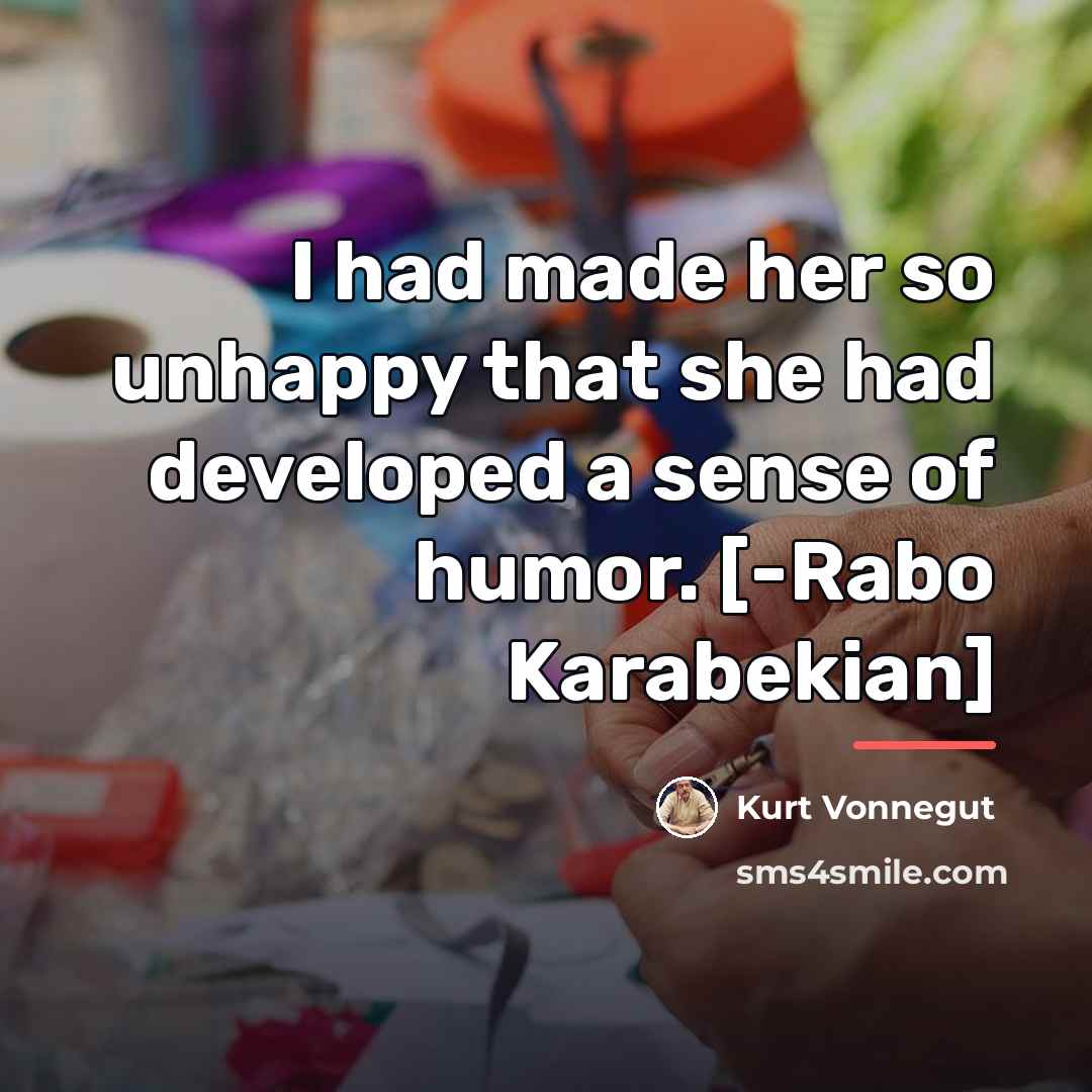 “I had made her so unhappy that she had developed…” quote by Kurt Vonnegut
