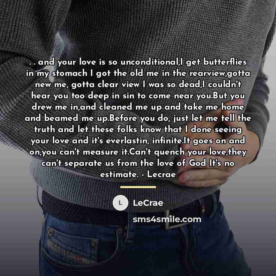 “. . and your love is so unconditional,I get butterflies…” quote by Lecrae