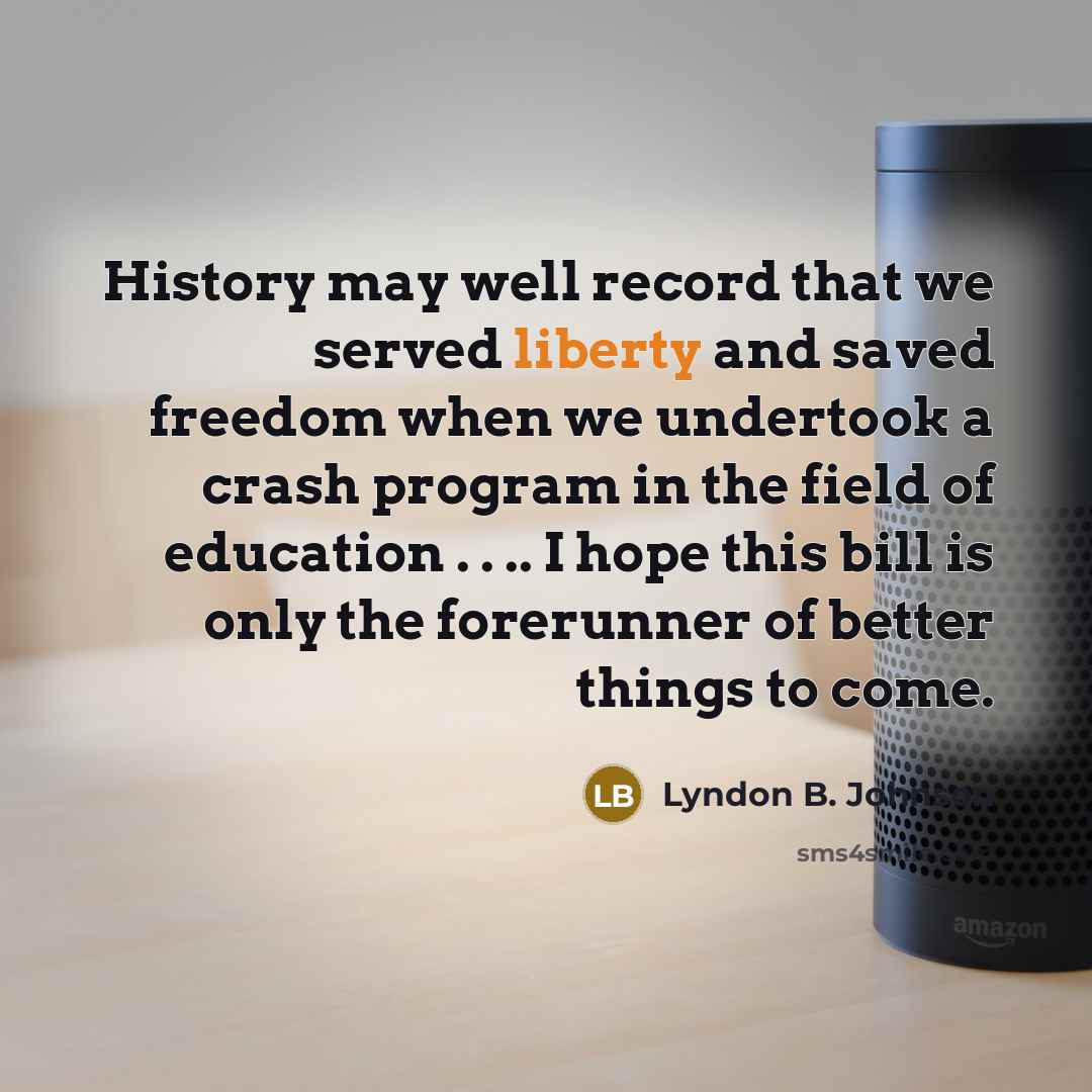 “History may well record that we served liberty and saved…” quote by Lyndon B. Johnson