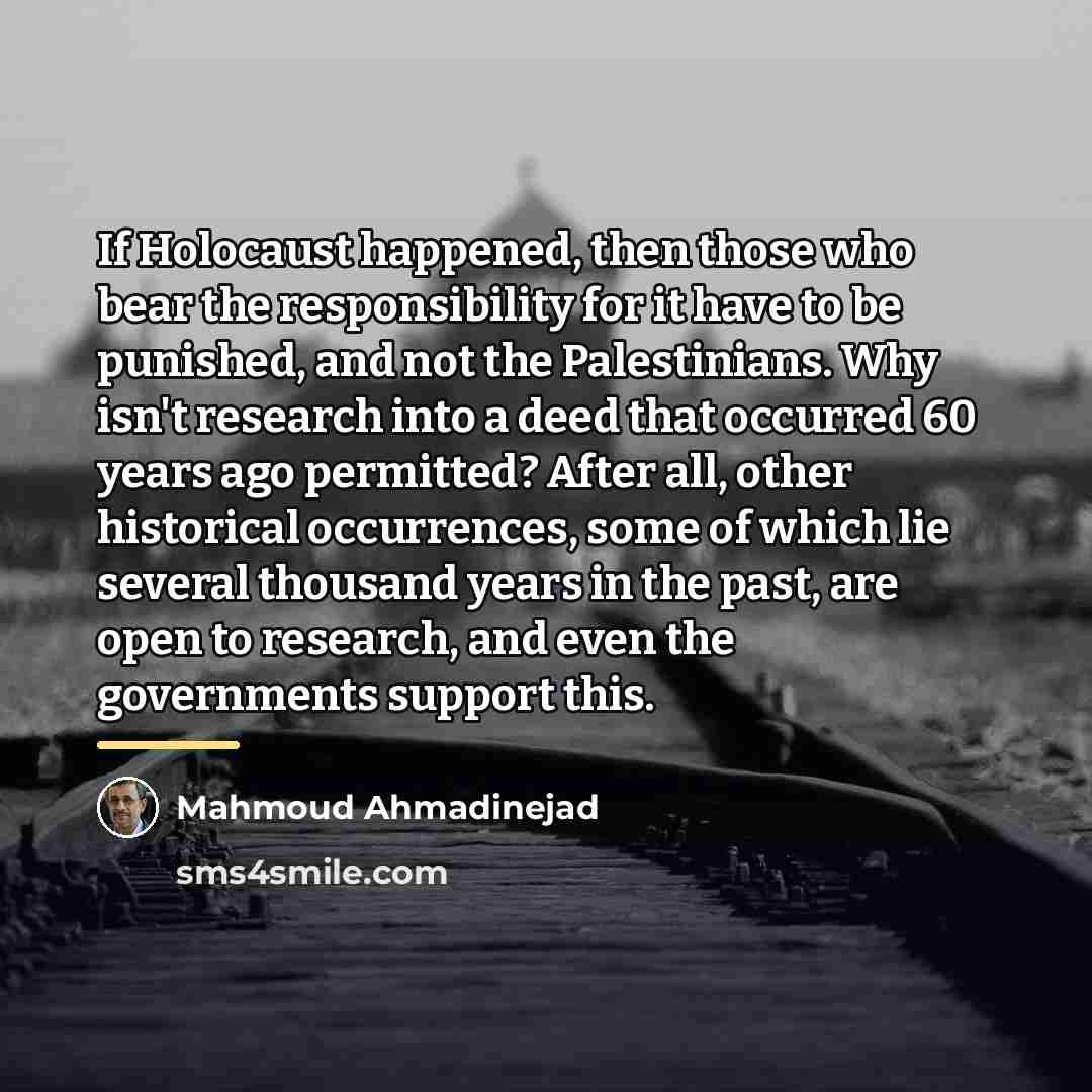 “If Holocaust happened, then those who bear the responsibility for…” quote by Mahmoud Ahmadinejad