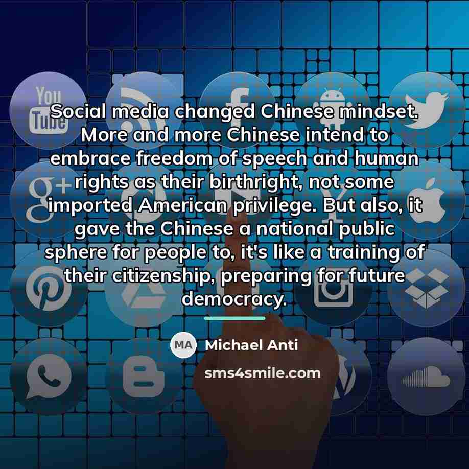 “Social media changed Chinese mindset. More and more Chinese intend…” quote by Michael Anti