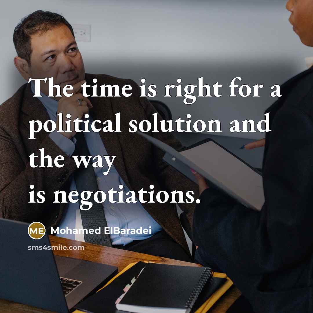 “The time is right for a political solution and the…” quote by Mohamed ElBaradei