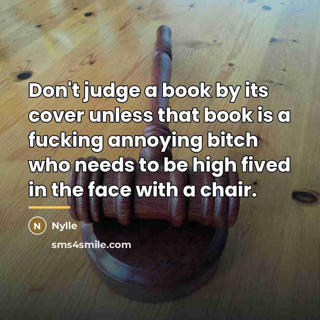 “Don't judge a book by its cover unless that book…” quote by Nylle