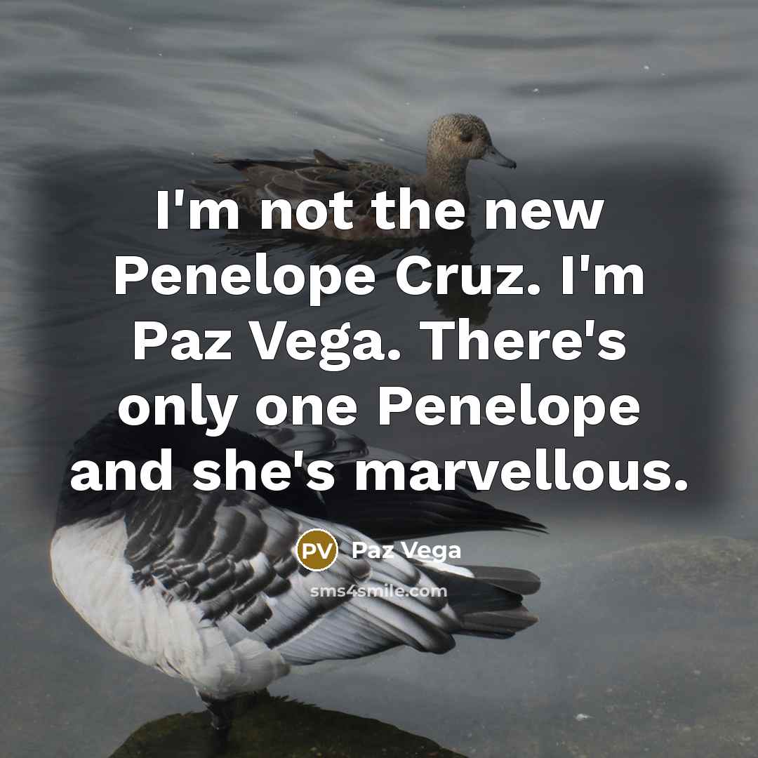 “I'm not the new Penelope Cruz. I'm Paz Vega. There's…” quote by Paz Vega