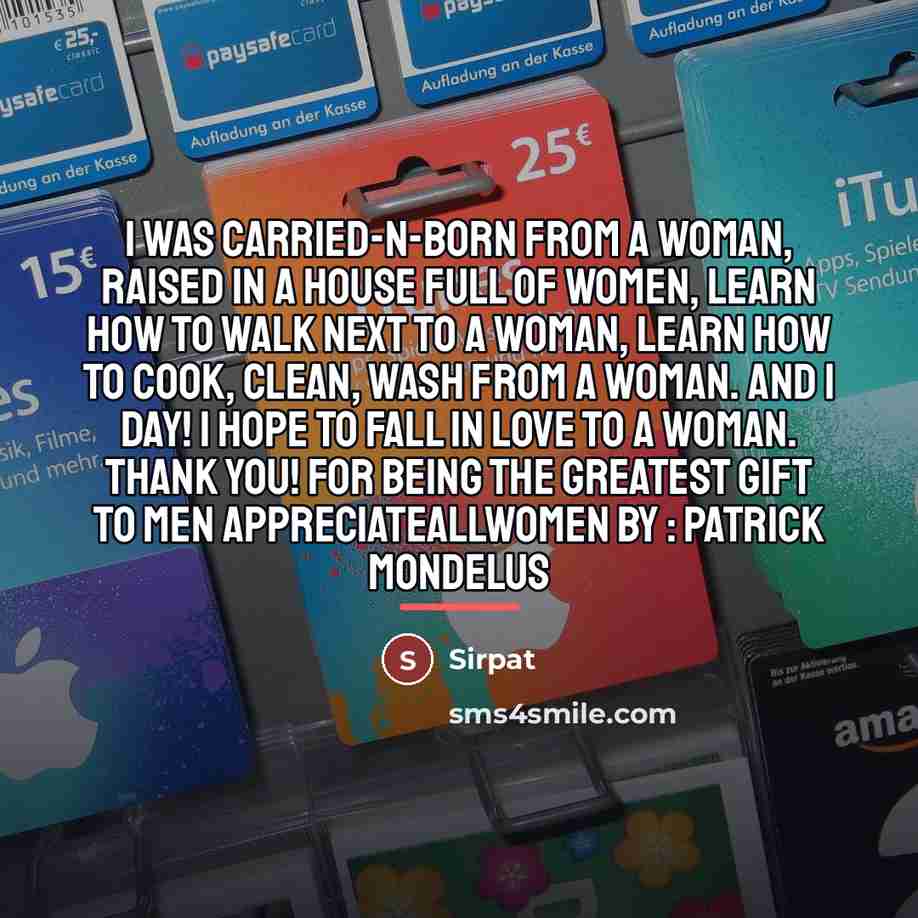 “I was carried-n-born from a woman, raised in a house…” quote by Sirpat