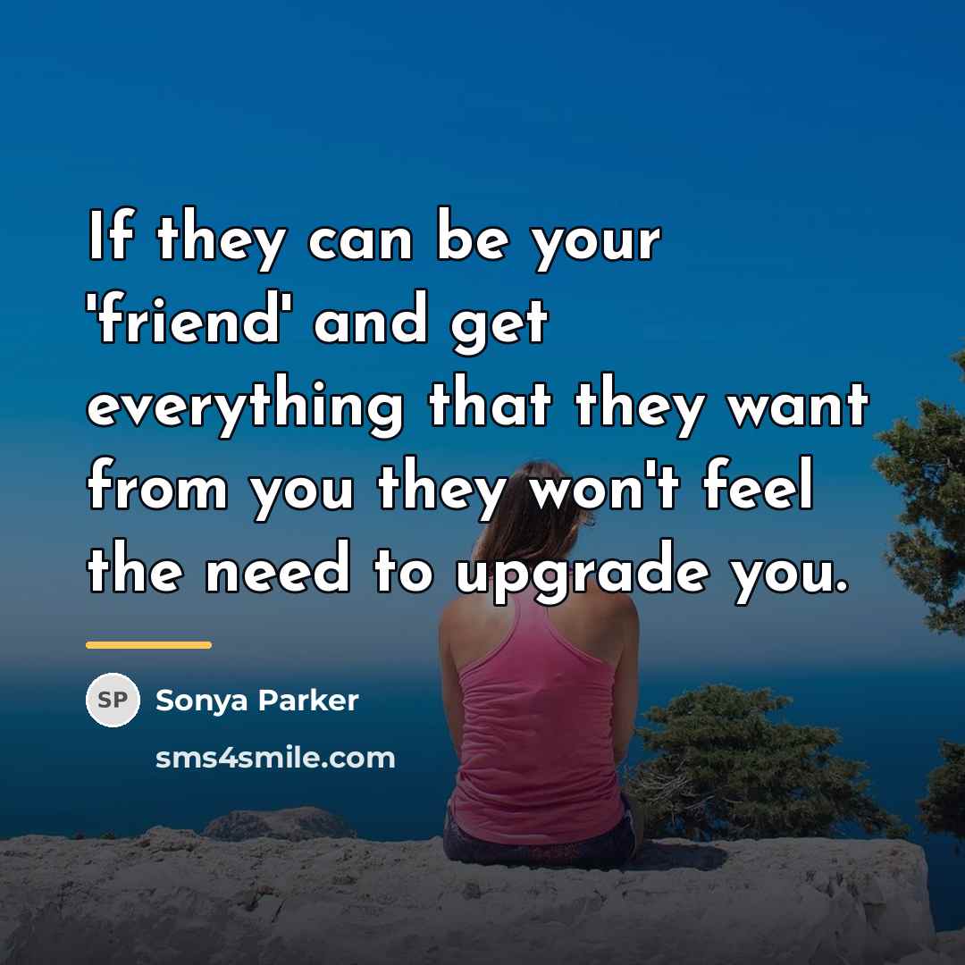 “If they can be your 'friend' and get everything that…” quote by Sonya Parker