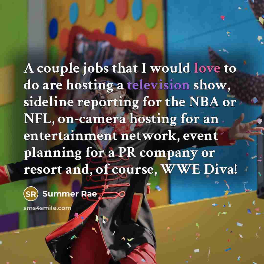 “A couple jobs that I would love to do are…” quote by Summer Rae