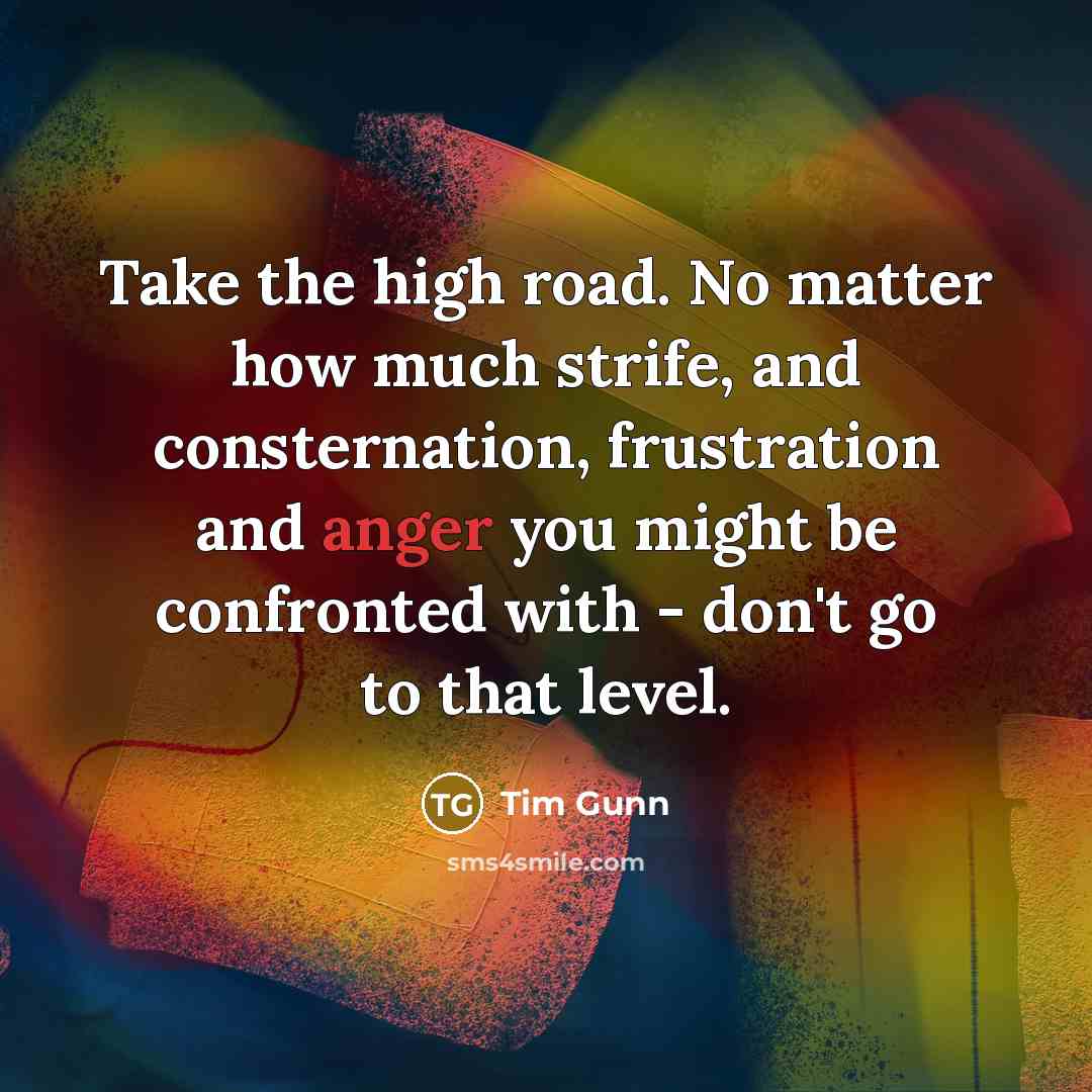 “Take the high road. No matter how much strife, and…” quote by Tim Gunn