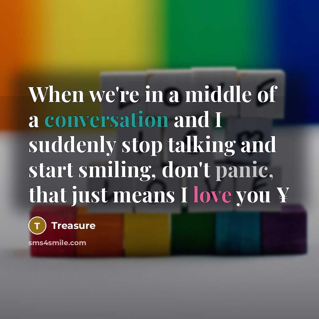 “When we're in a middle of a conversation and I…” quote by Treasure