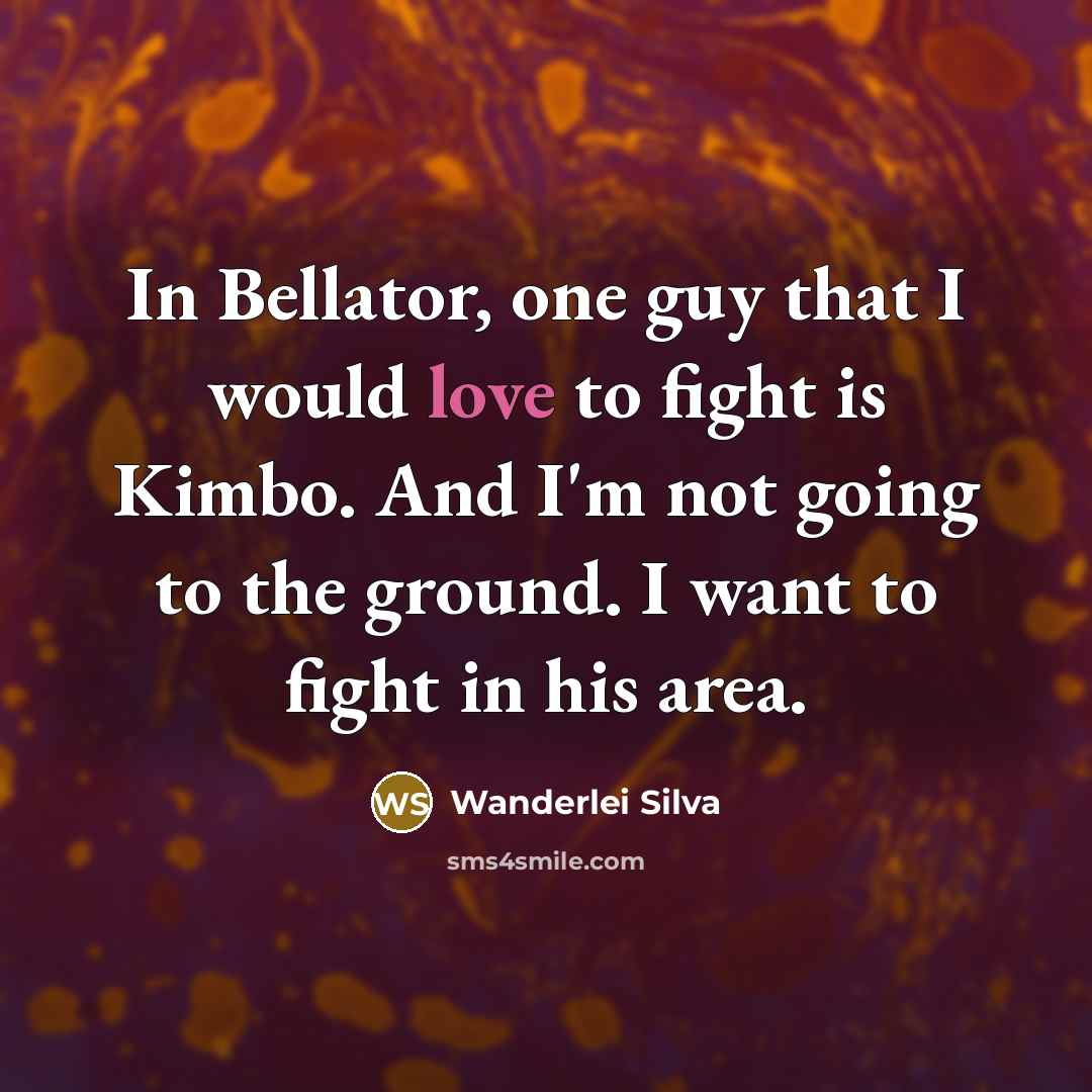 “In Bellator, one guy that I would love to fight…” quote by Wanderlei Silva