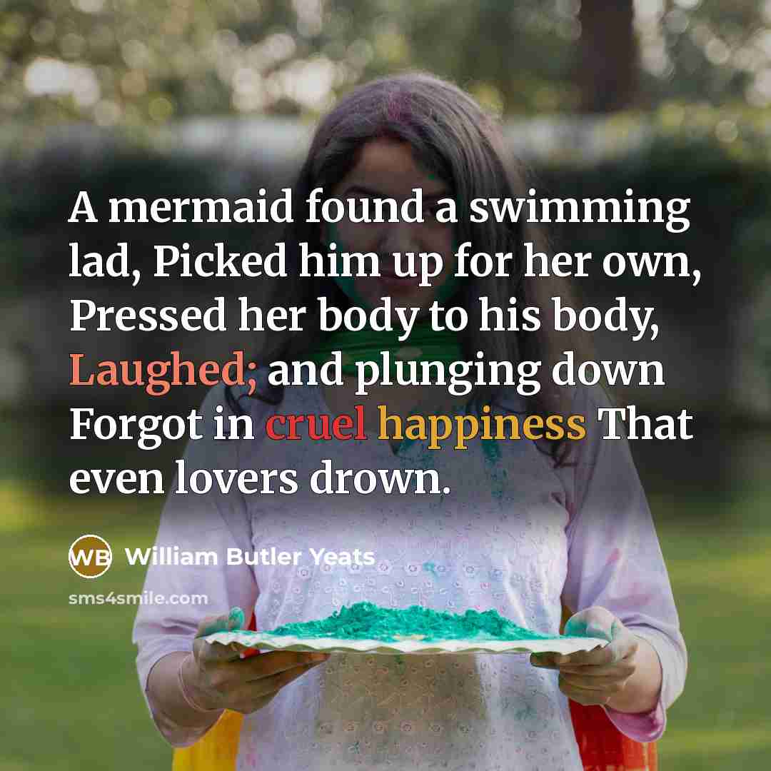 “A mermaid found a swimming lad, Picked him up for…” quote by William Butler Yeats