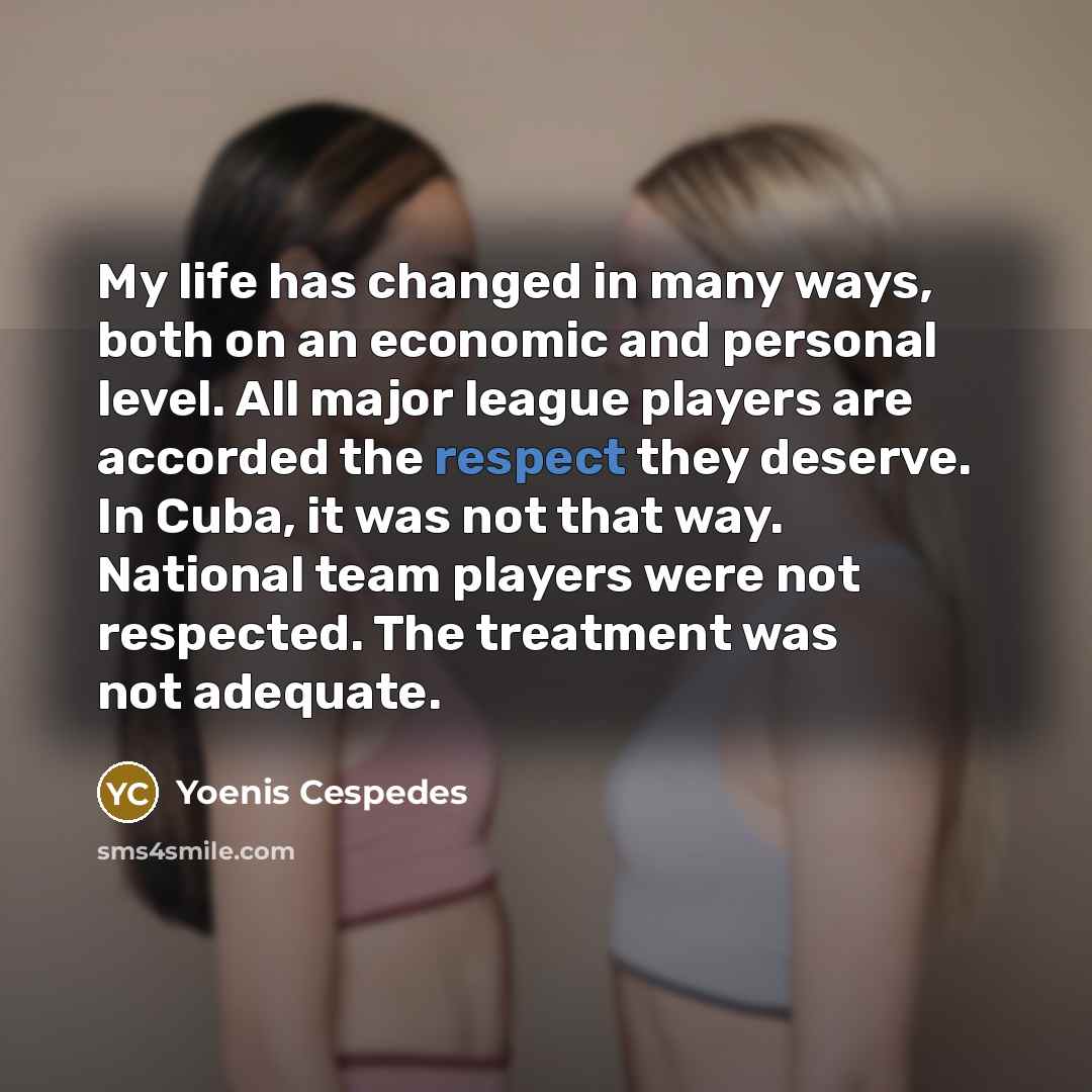 “My life has changed in many ways, both on an…” quote by Yoenis Cespedes