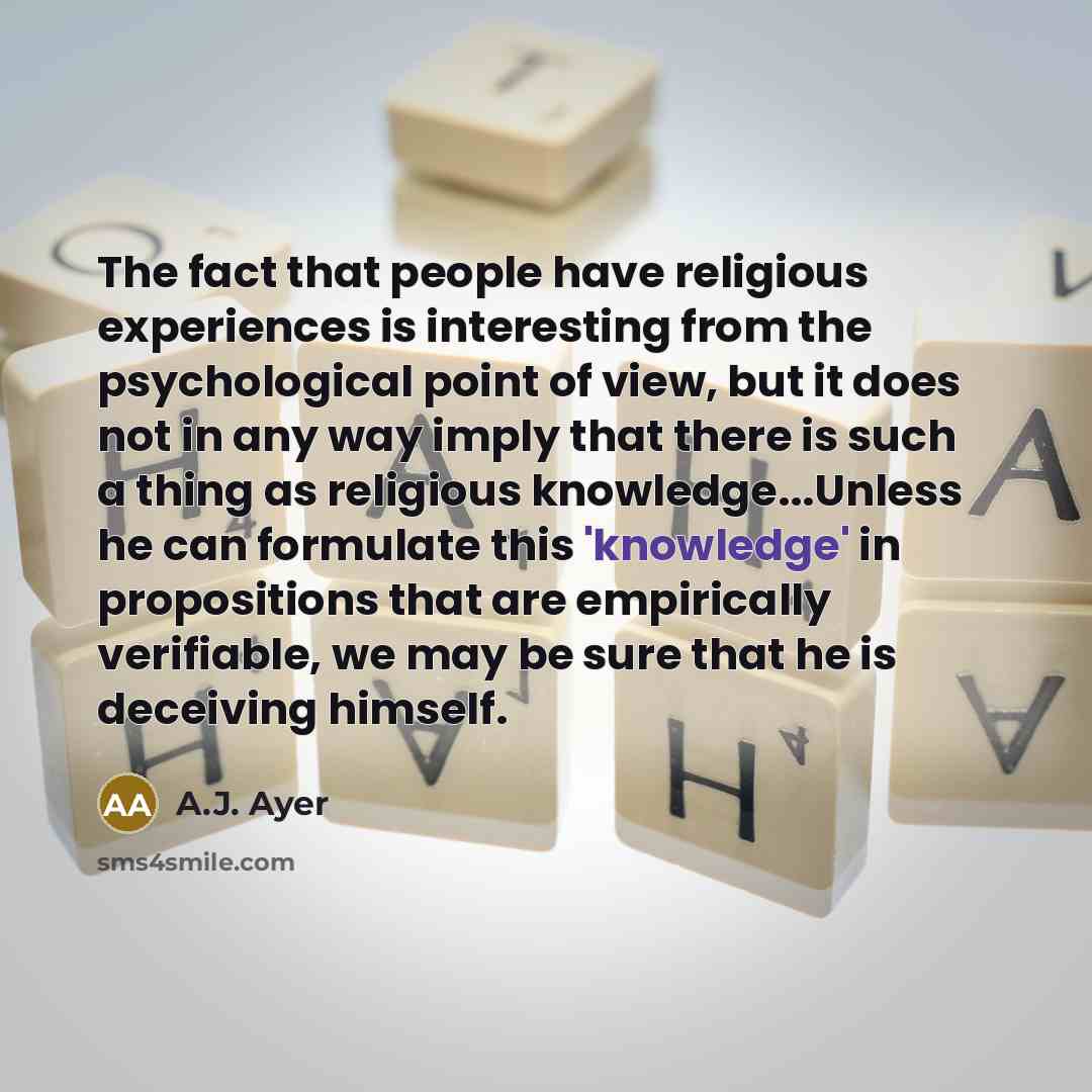 “The fact that people have religious experiences is interesting from…” quote by A.J. Ayer