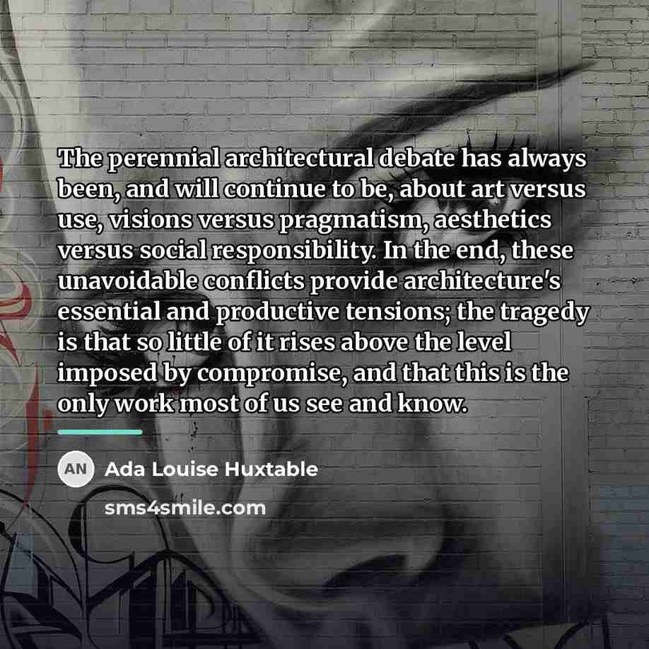 “The perennial architectural debate has always been, and will continue…” quote by Ada Louise Huxtable