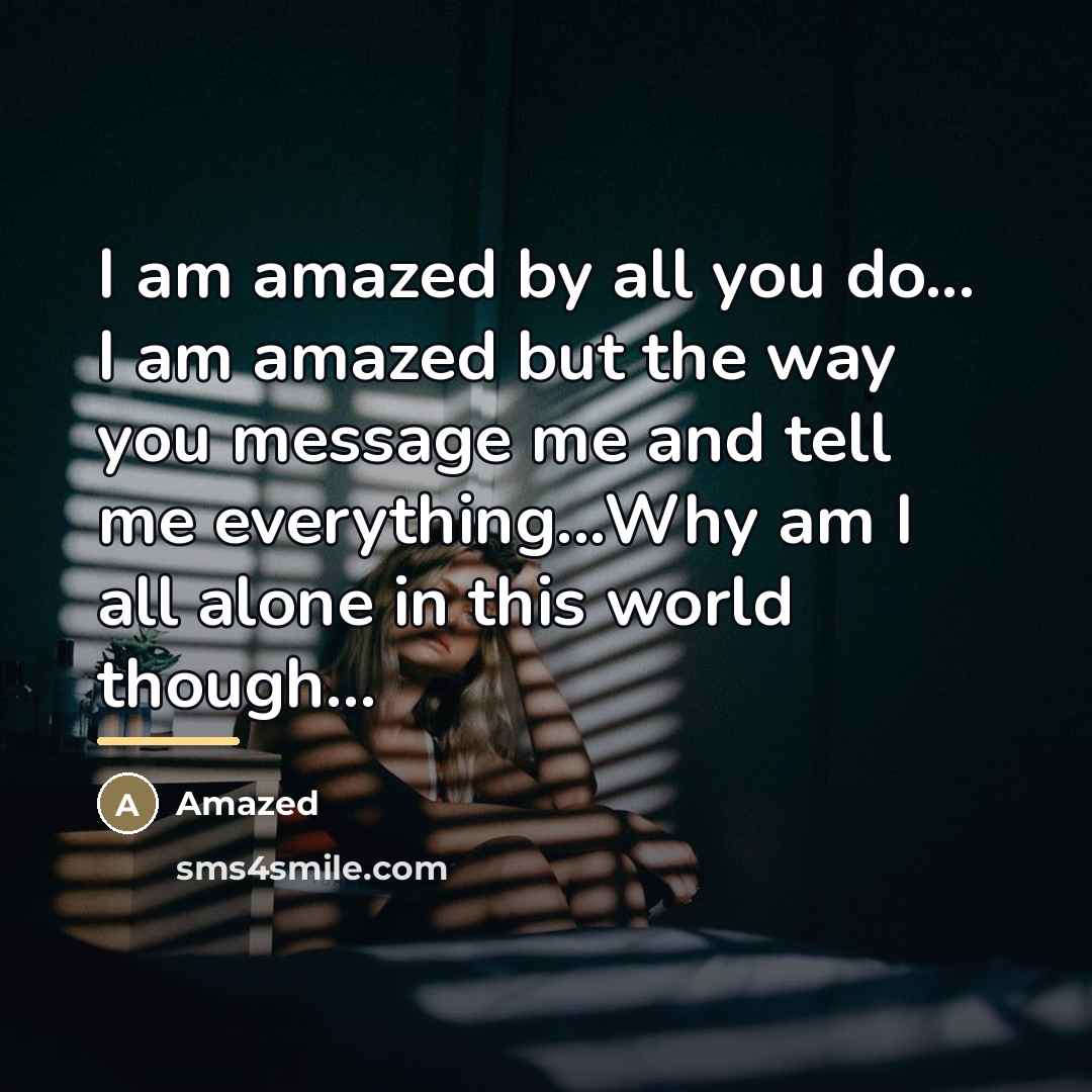 “I am amazed by all you do... I am amazed…” quote by Amazed