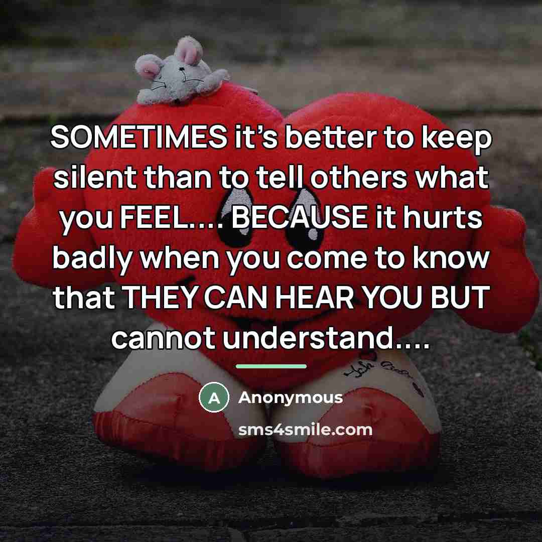 “SOMETIMES it's better to keep silent than to tell others…” quote by Anonymous