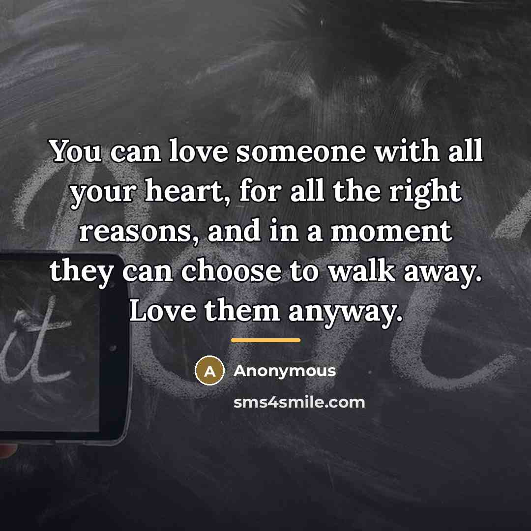 “You can love someone with all your heart, for all…” quote by Anonymous