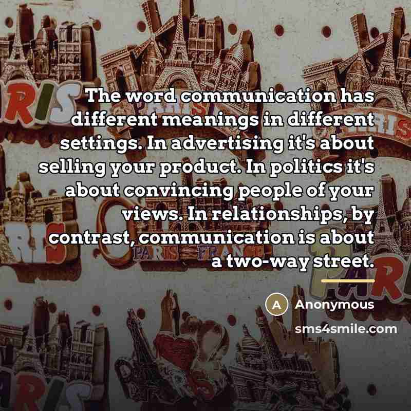 “The word communication has different meanings in different settings. In…” quote by Anonymous