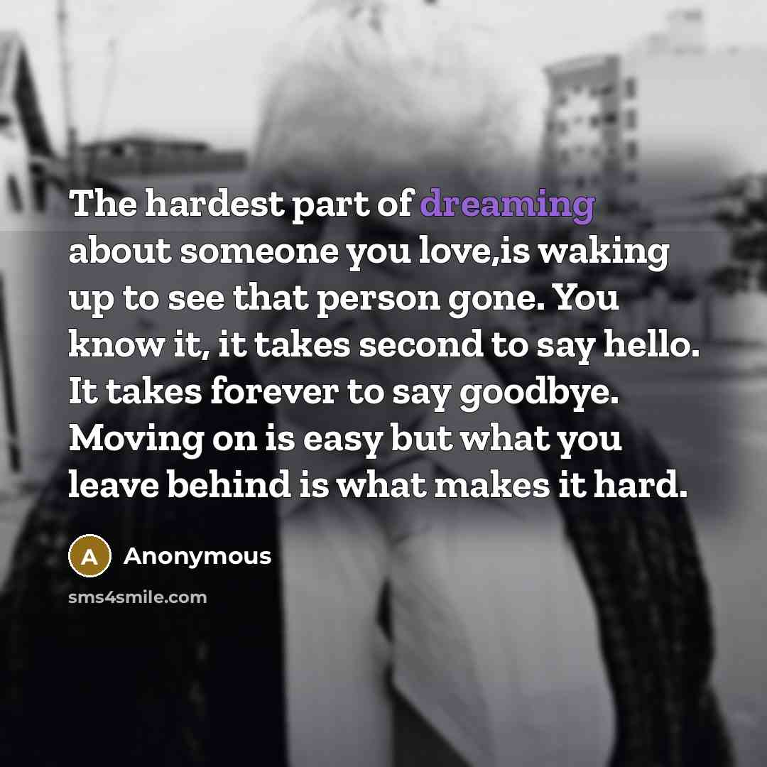 “The hardest part of dreaming about someone you love,is waking…” quote by Anonymous
