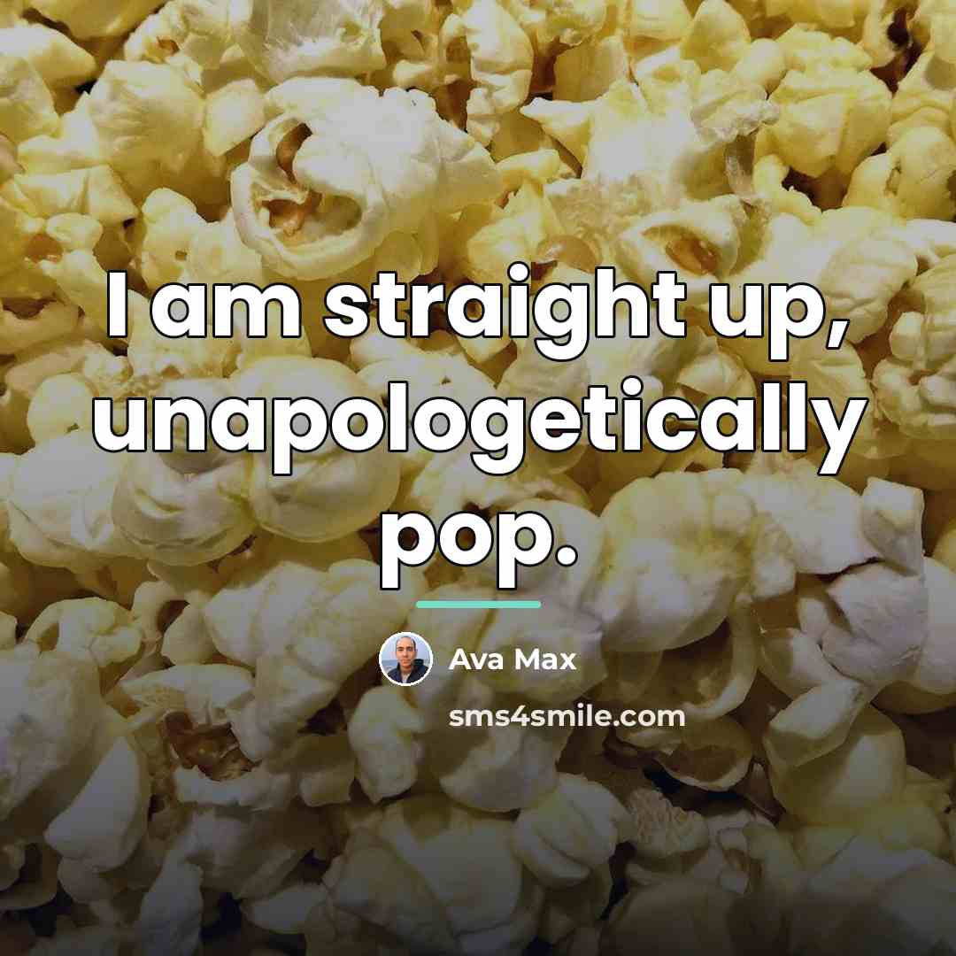 “I am straight up, unapologetically pop.…” quote by Ava Max