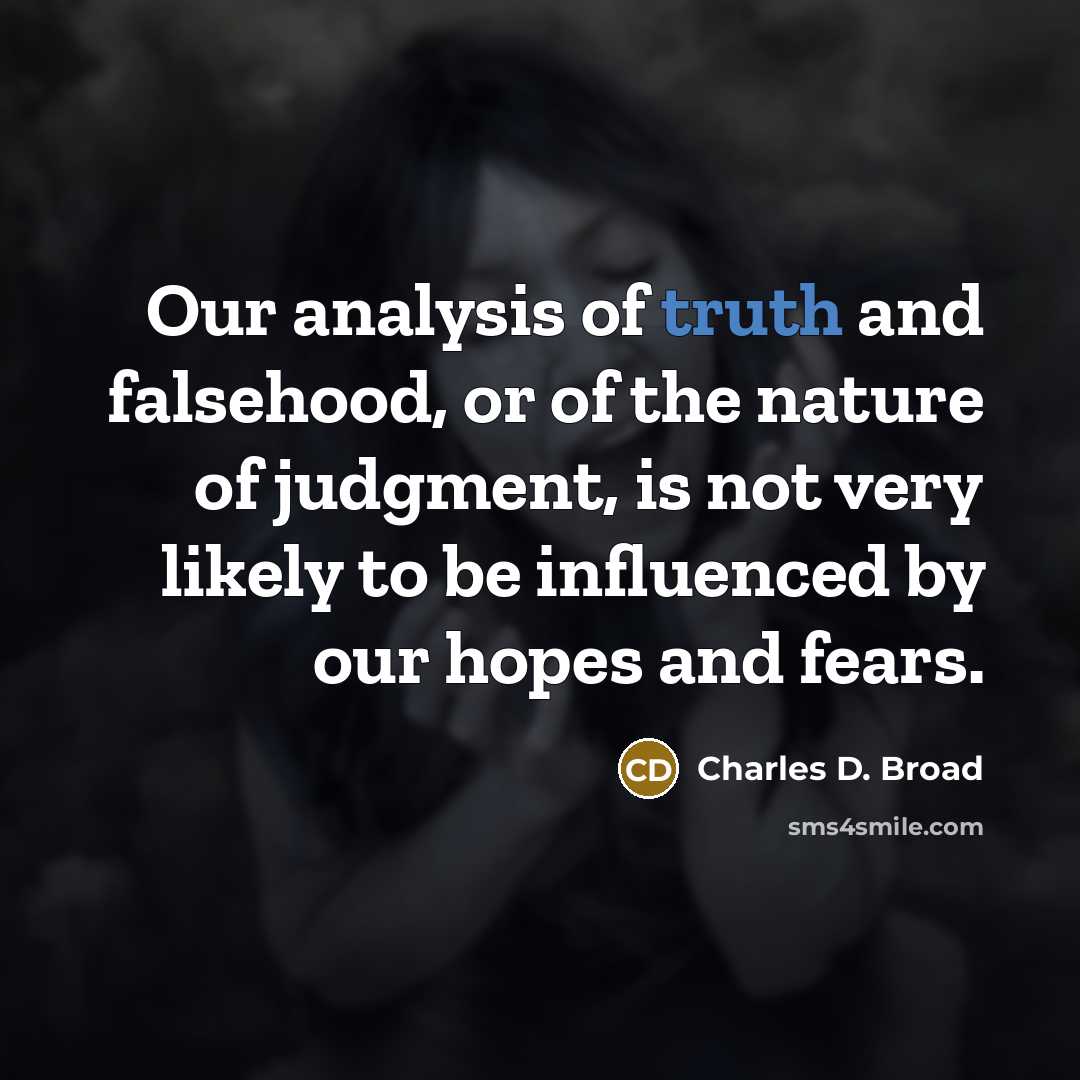 “Our analysis of truth and falsehood, or of the nature…” quote by Charles D. Broad