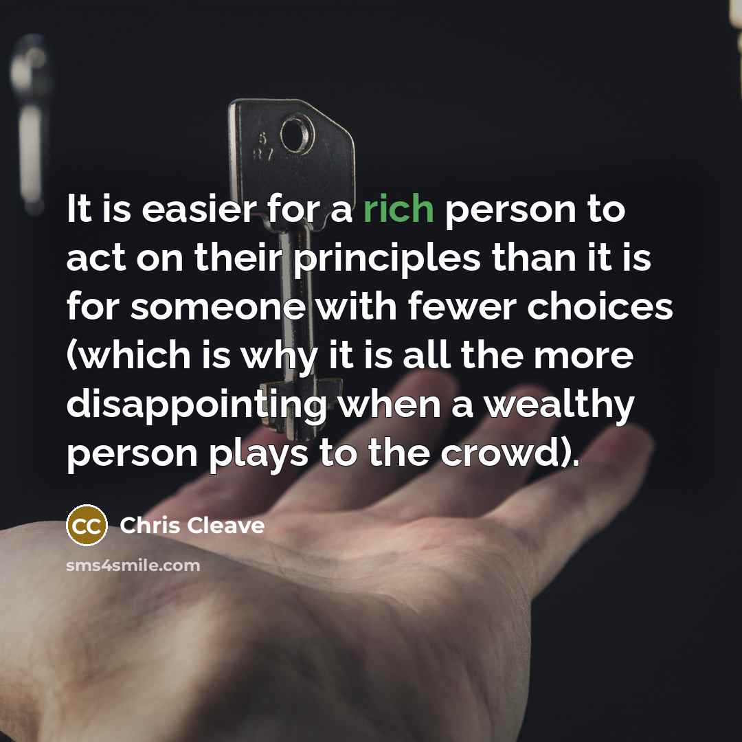 “It is easier for a rich person to act on…” quote by Chris Cleave