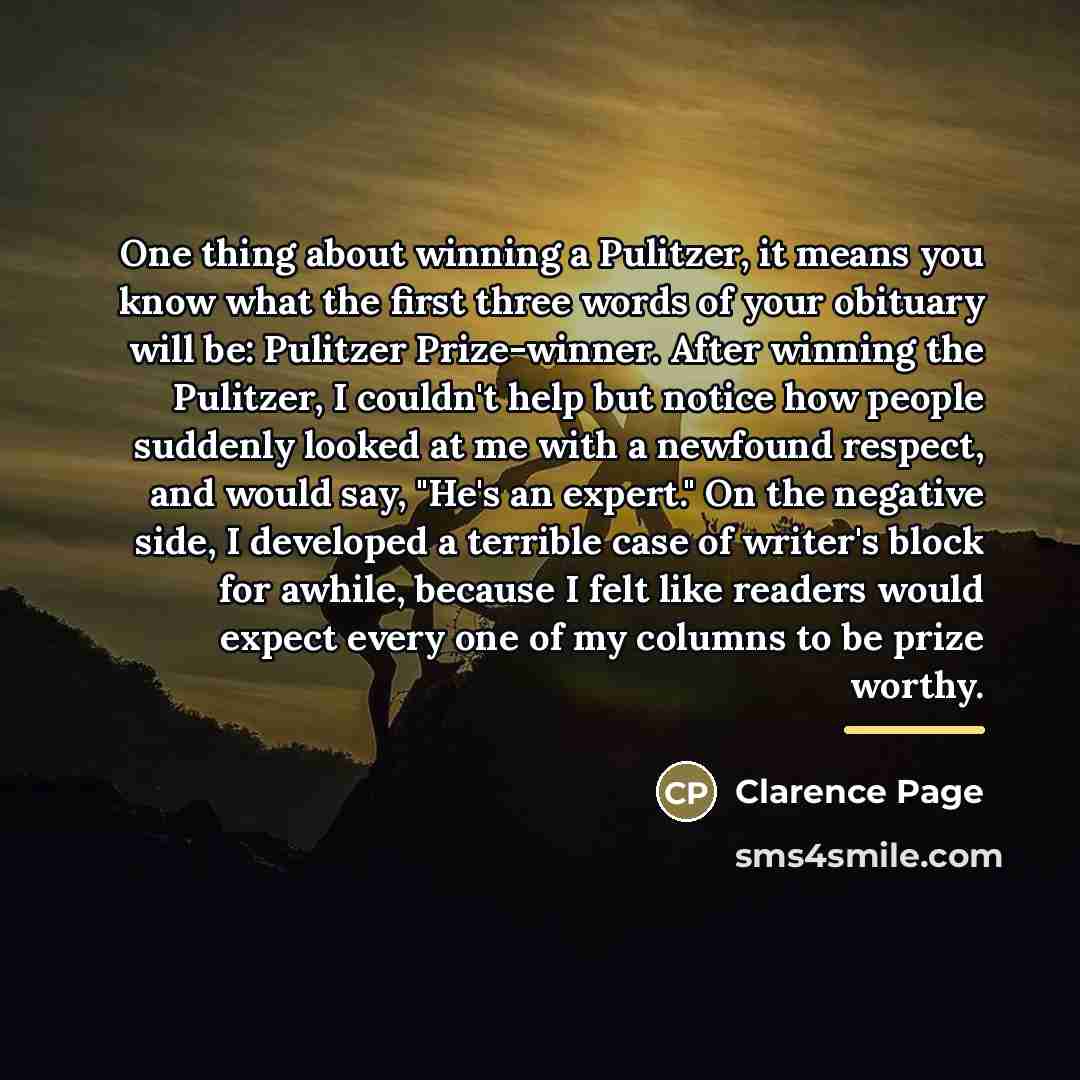 “One thing about winning a Pulitzer, it means you know…” quote by Clarence Page