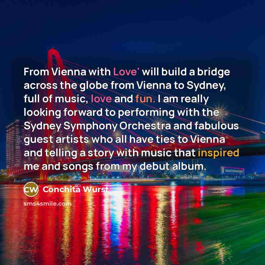 “From Vienna with Love' will build a bridge across the…” quote by Conchita Wurst