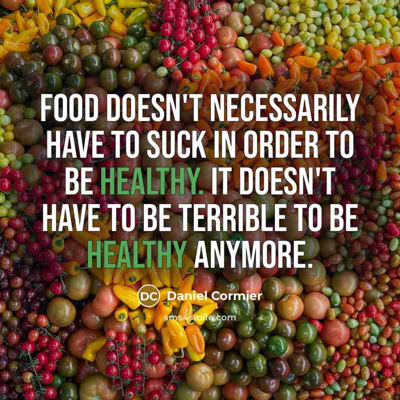 “Food doesn't necessarily have to suck in order to be…” quote by Daniel Cormier
